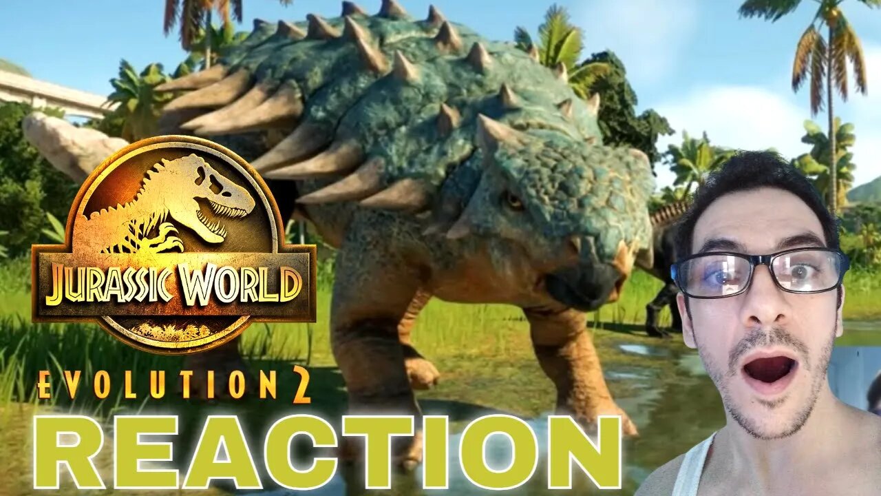 Jurassic World Evolution 2 Trailer Camp Cretaceosu DLC REACTION