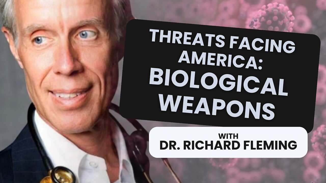 Threats Facing America - Biological Weapons with Dr. Richard M. Fleming