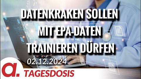 Datenkraken sollen mit ePA-Daten trainieren dürfen | Von Norbert Häring