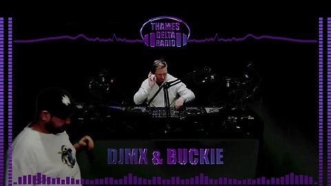 DJMX & BUCKIE - 30TH JAN 2023 - Thames Delta Radio