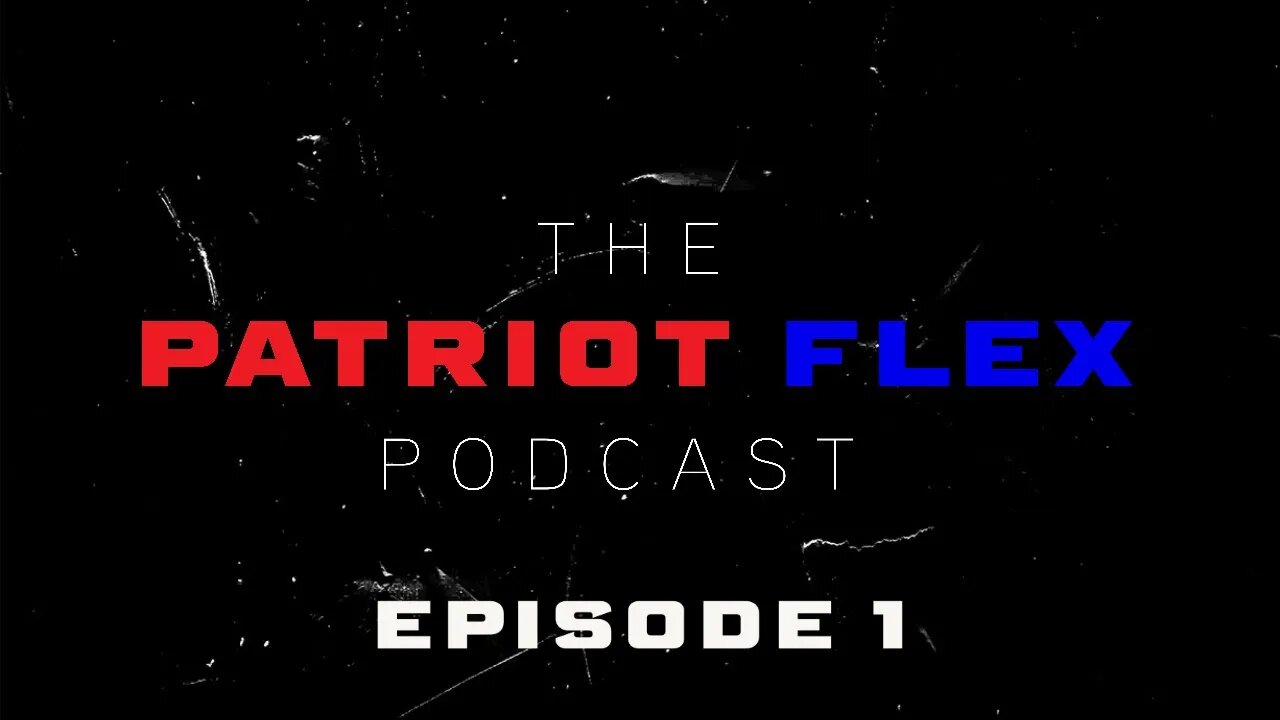 Freedom is DANGEROUS | The Patriot Flex Podcast Ep. 1