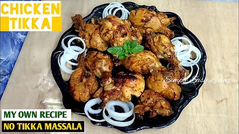 My Own Simple Easy Chicken Tikka Recipe #chickentikka @simpleeasyliving