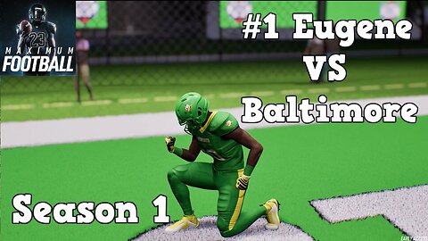 Maximum Football | Dynasty Mode Season 1 | Eugene VS Baltimore