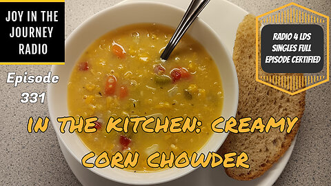 In The Kitchen: Creamy Corn Chowder | JJRadio Ep 331