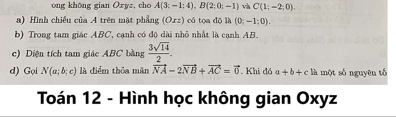 Toán 12: Trong không gian Oxyz, cho A(3;-1;4), B(2;0;-1), C(1;-2;0)