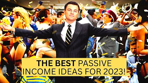 THE BEST PASSIVE INCOME IDEAS FOR 2023!