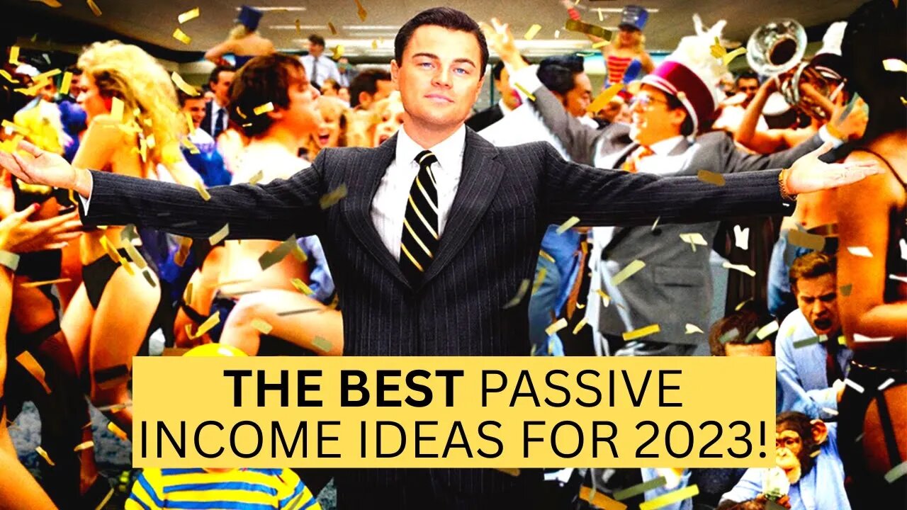 THE BEST PASSIVE INCOME IDEAS FOR 2023!