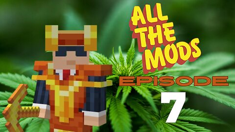 All The Mods 10 - Episode 7: Mining Gadget, AE2 Beginnings And A Jetpack (420 Friendly)