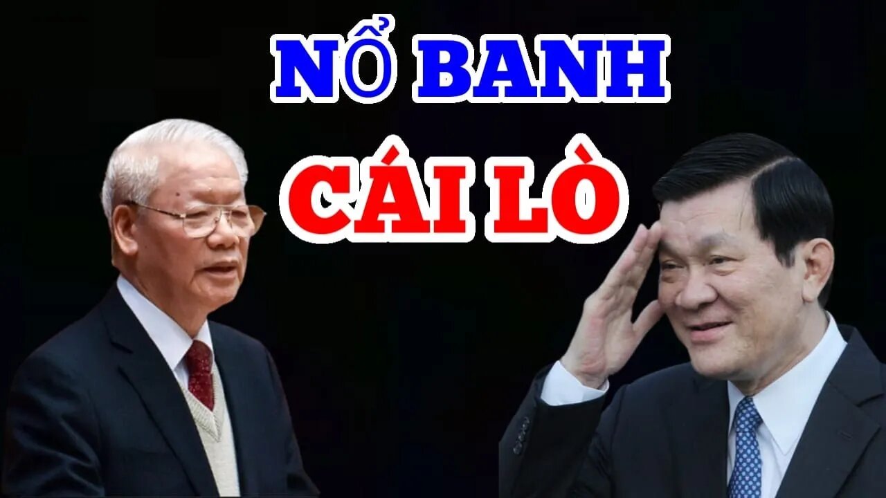 Nguyễn Phú Trọng-ĐỐT LÒ - Cháy-Chúc Nữa Banh Lò ?