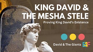 King David & The Mesha Stele | Video 2 of Part 1: David (David & The Giants)