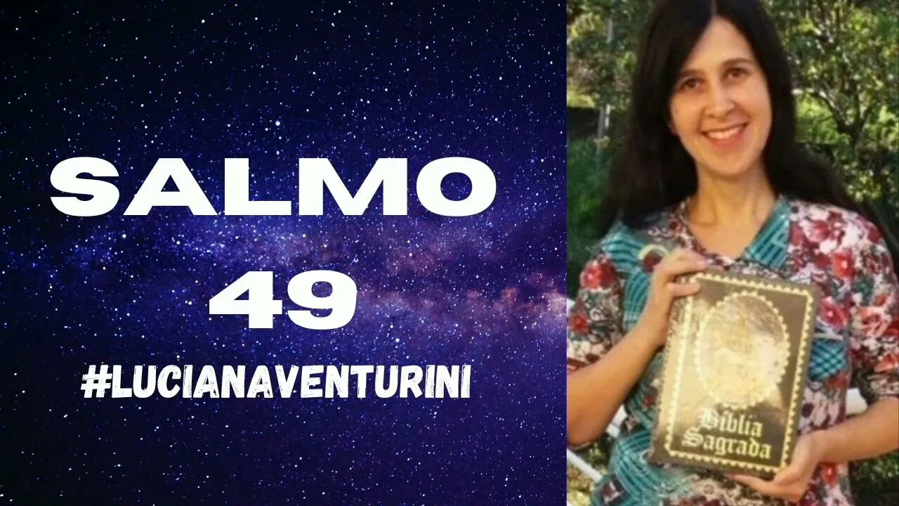 Salmo 49 #lucianaventurini #desenvolvimentopessoal #vivermelhor #salmo