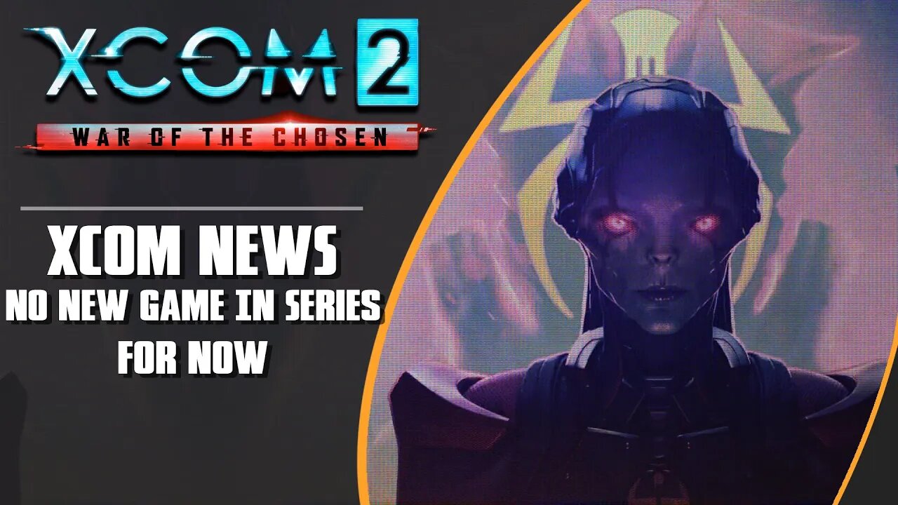 XCOM News | No New XCOM Game in The Works for the Foreseeable Future