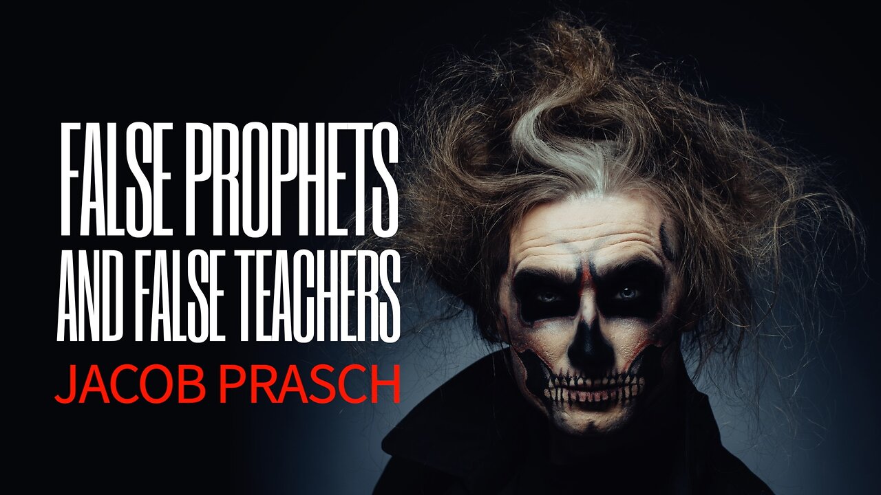 False Prophets and False Teachers! - Jacob Prasch