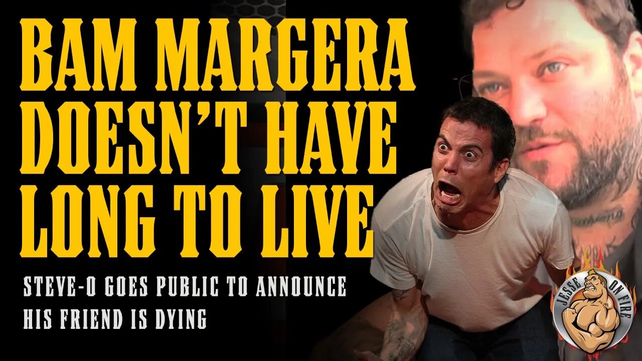 Steve-O Public Statement: Bam Margera is Dying...