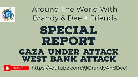 Special Report: Gaza Under Attack/West Bank Attack