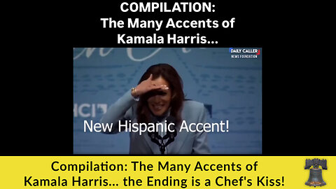 Compilation: The Many Accents of Kamala Harris... the Ending is a Chef's Kiss!