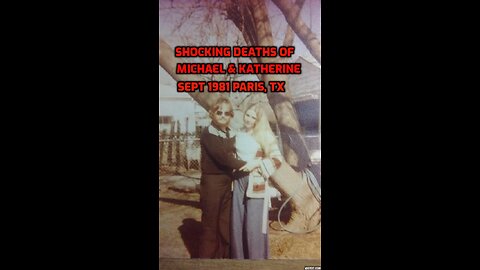 SHOCKING DEATHS OF MICHAEL & KATHERINE 1981 PARIS, TEXAS