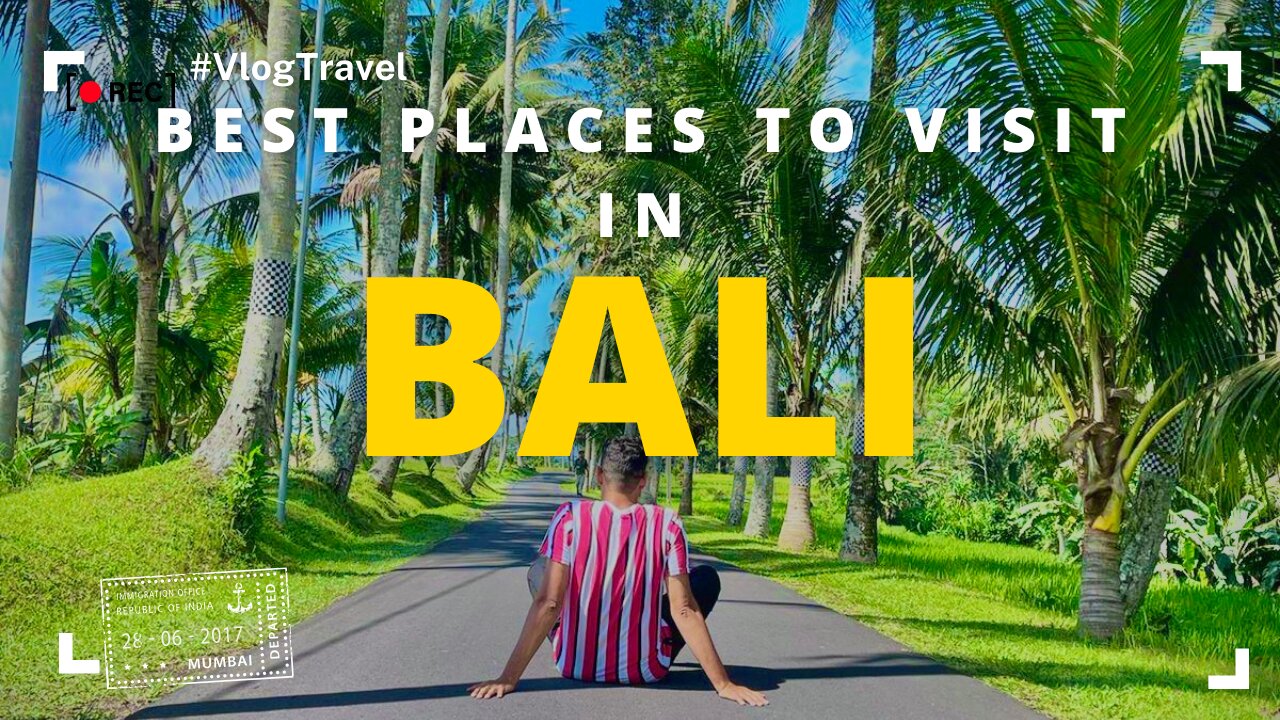 BEST PLACES TO VISIT IN BALI.