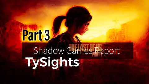 Tariff Spores / #TheLastOfUsP1 - Part 3 #TySights #SGR #MyMidnightHour 11/30/24 11:30am-CST