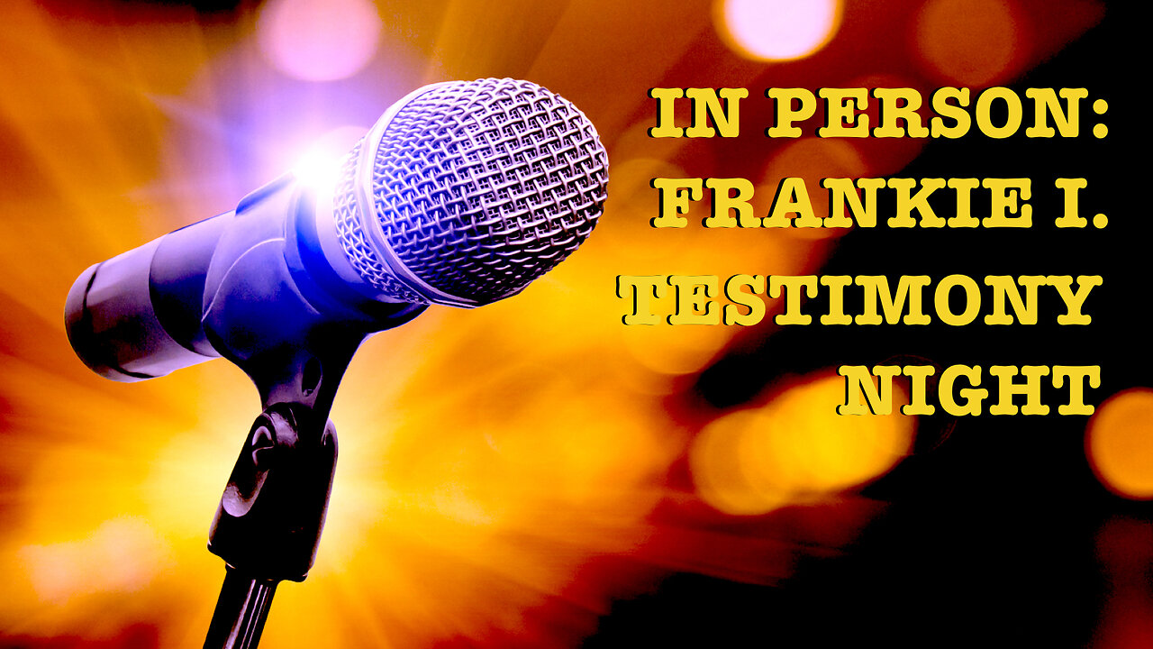 Testimony night - Frankie (01 29 2024)