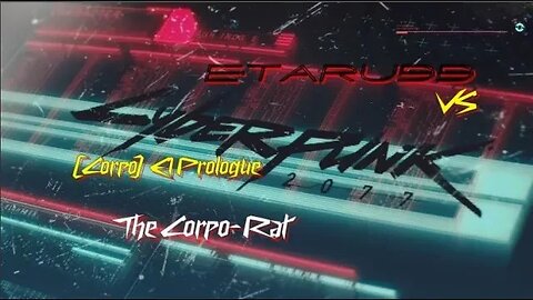 Cyberpunk 2077 [E1] (Corpo Prologue) The Corpo-Rat