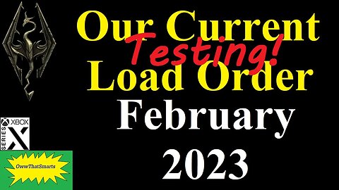 Skyrim (mods) - Our Current Load Order - February 2023