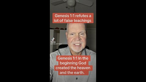 Genesis 1:1 refutes a lot of false teachings