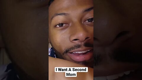 I Want A Second Mom