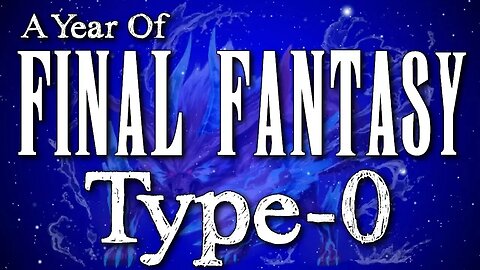 A Year of Final Fantasy Episode 103: Type-0 a very bloody entry.