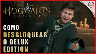 Hogwarts Legacy, Como desbloquear o Delux Edition 72h antes ( Acesso Antecipado ) | Super-Dica