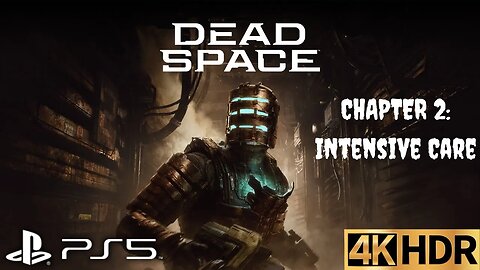 Dead Space Remake Gameplay Walkthrough | Chapter 2: Intensive Care | PS5 | 4K (No Commentary Gaming)