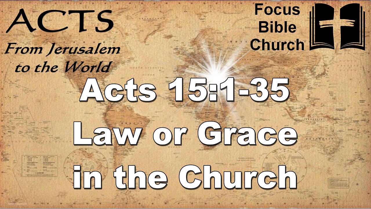 Acts 15:1-35 Law or grace in the church