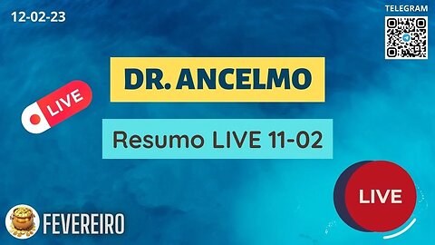 DR. ANCELMO Resumo LIVE 11-02