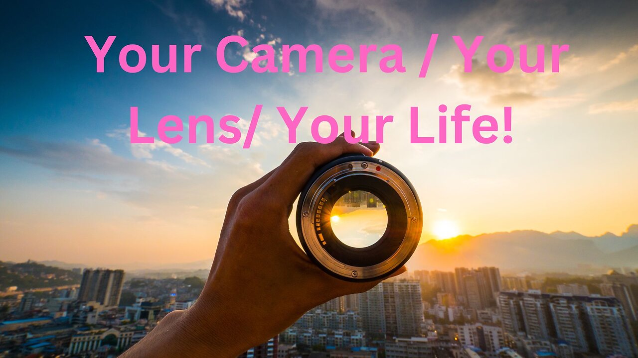 Your Camera / Your Lens / Your Life! Messages from Ann & the Angels - 09/21/2024