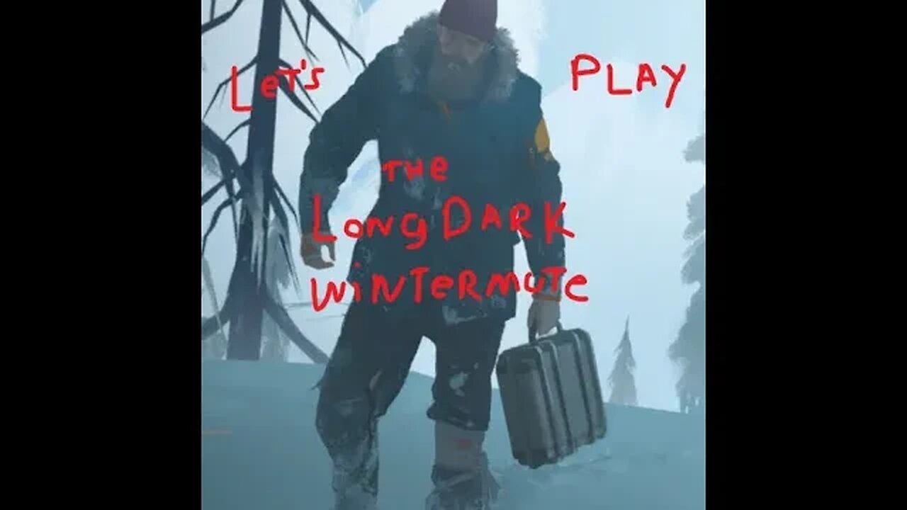 Let's Play The Long Dark Winter Mute Episode 1