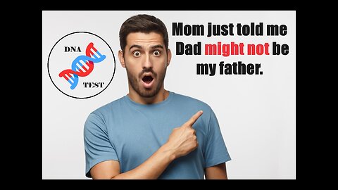 Mom just told me Dad might not be my father, then begged me not to tell him!