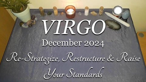 VIRGO - Re-Strategize, Restructure & Raise Your Standards - December 2024