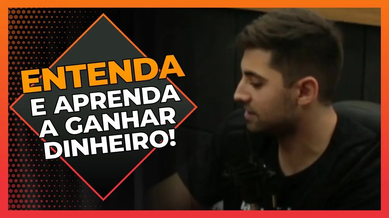 Se você entender isso, vai aprender a ganhar dinheiro | Cortes do Berger