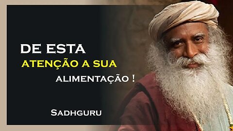 QUAL A FORMA CORRETA DE SE ALIMENTAR, SADHGURU DUBLADO