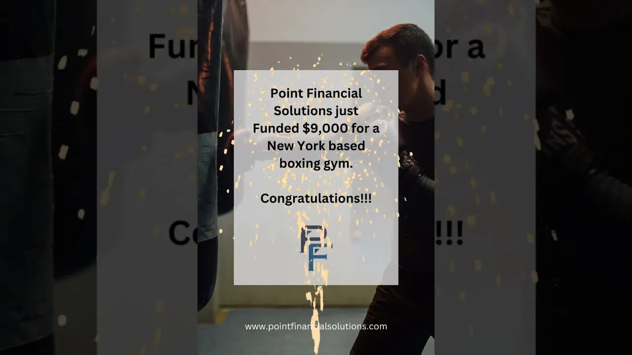 Point Financial Solutions Funded $9,000 for a New York based boxing gym Congratulations!!!
