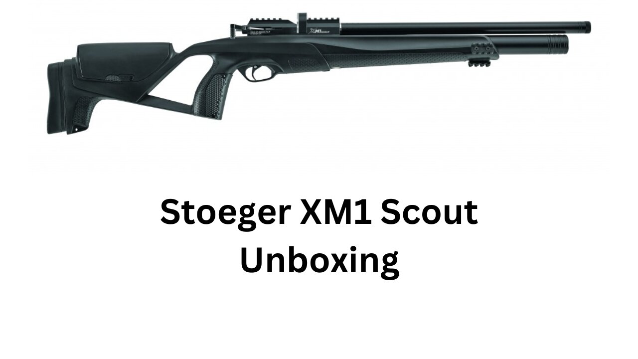 Stoeger XM1 Scout Unboxing