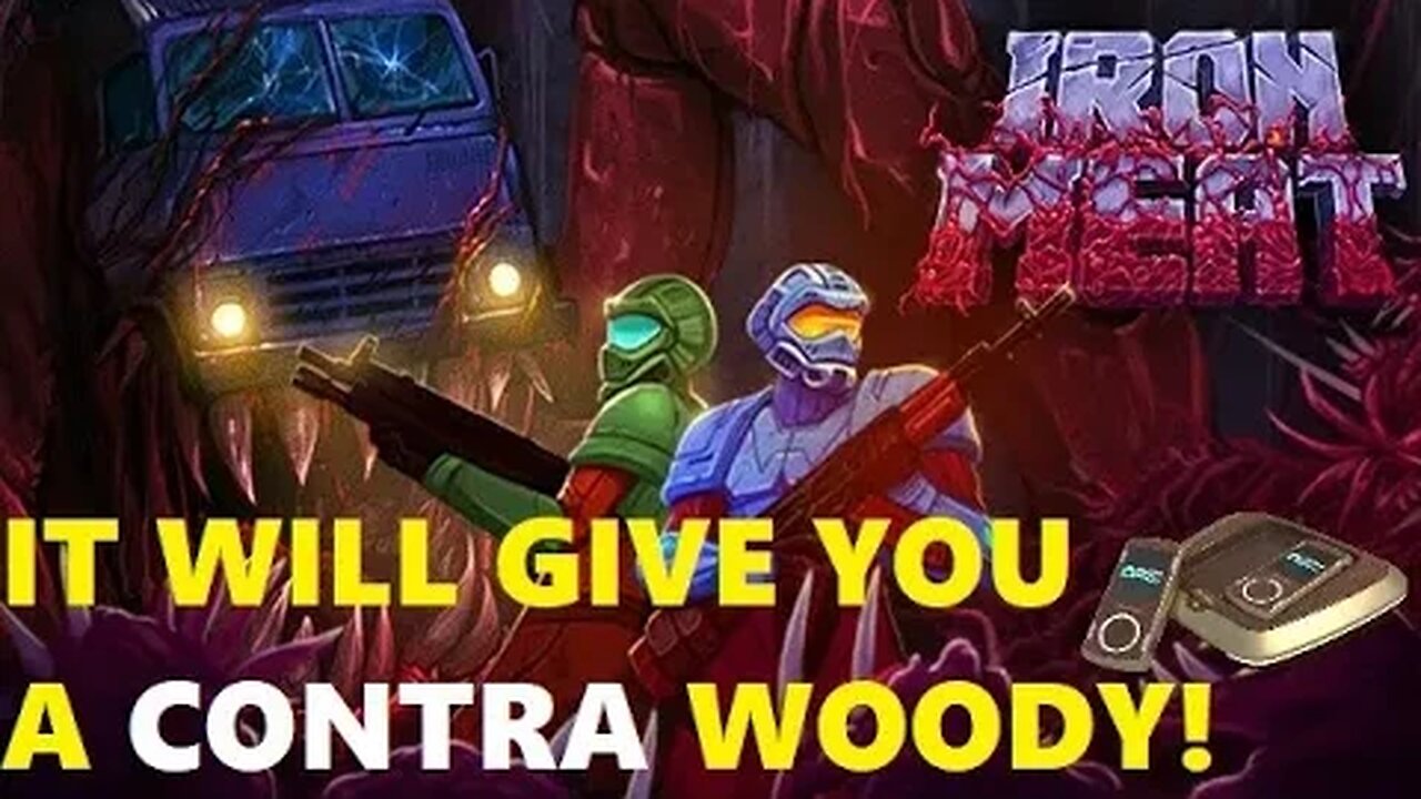 IRON MEAT will give you a CONTRA Woodgrain Woody!