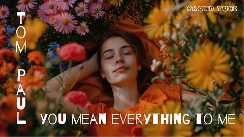 YOU MEAN EVERYTHING TO ME BY TOM PAUL