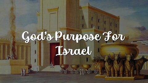 God’s Purpose For Israel