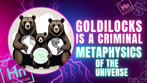 Dissecting the GOLDILOCKS Theory of the Universe | Hn 80