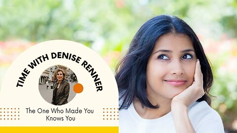 The One Who Made You Knows You — Denise Renner