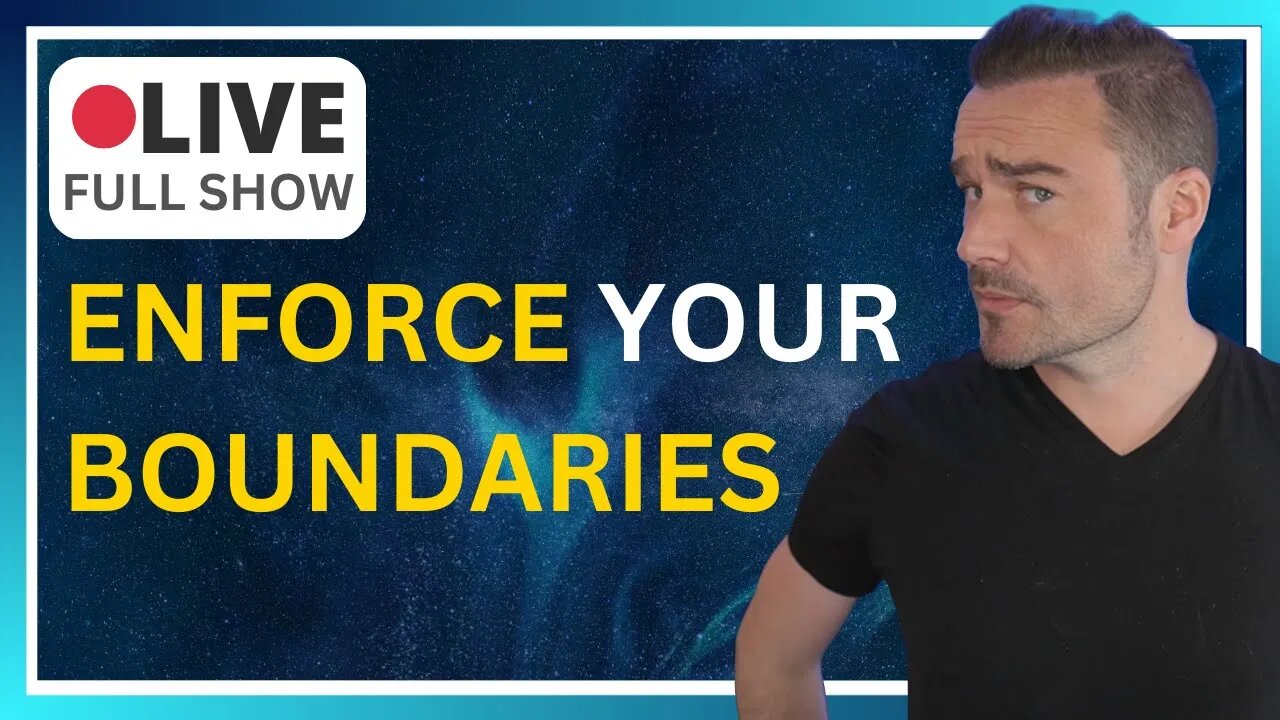 🔴 FULL SHOW on Enforce Your Boundaries for Emotional Happiness