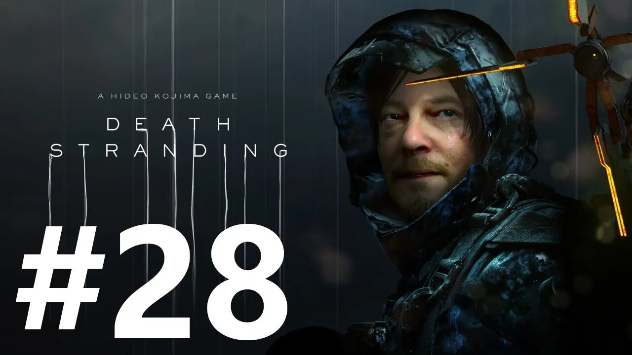 Death Stranding Play Through Part 28