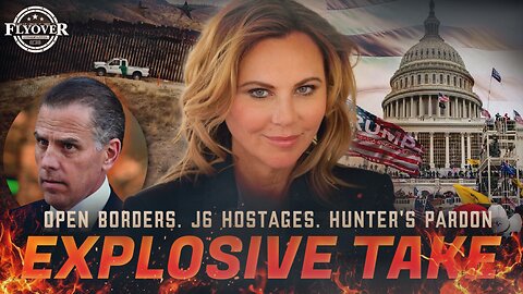 Lara Logan’s Explosive Take: Open Borders. The Future for J6 Hostages. The Fallout from Hunter Biden’s Pardon.