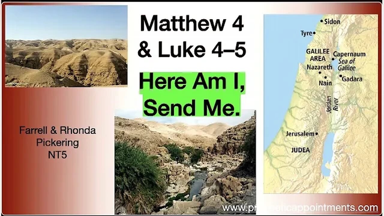 05 Matt 4, Luke 4-5 Here Am I, Send Me-Farrell Pickering New Testament Come Follow Me